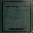 Three men in a boat (to say nothing of the dog) by Jerome K. Jerome
