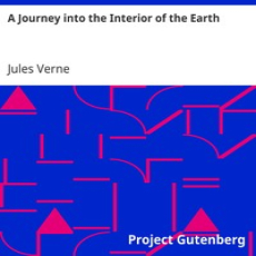 A Journey into the Interior of the Earth by Jules Verne