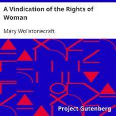 A Vindication of the Rights of Woman by Mary Wollstonecraft